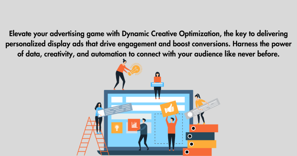 Dynamic Creative Optimization: Personalizing Display Ads at Scale 2 Dynamic Creative Optimzation