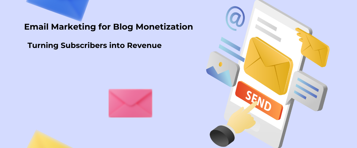 Email Marketing for Blog Monetization