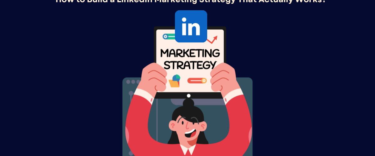 LinkedIn marketing strategy